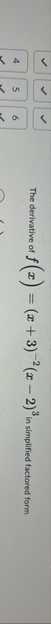 The derivative of f ( x ) = ( x + 3 ) - 2 ( x - 2