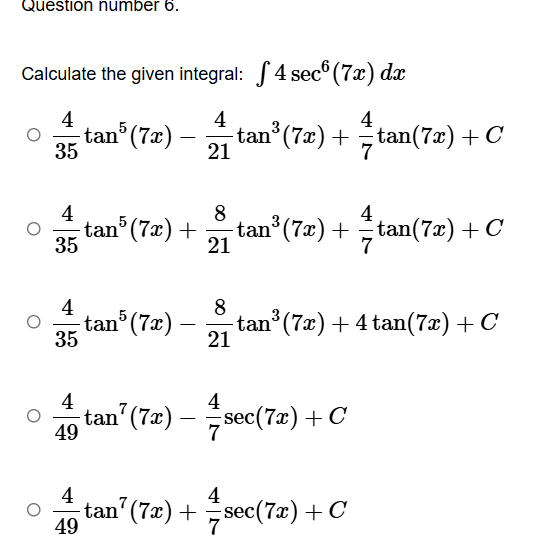 Calculate the given integral: 4 s e c 6 ( 7 x ) d