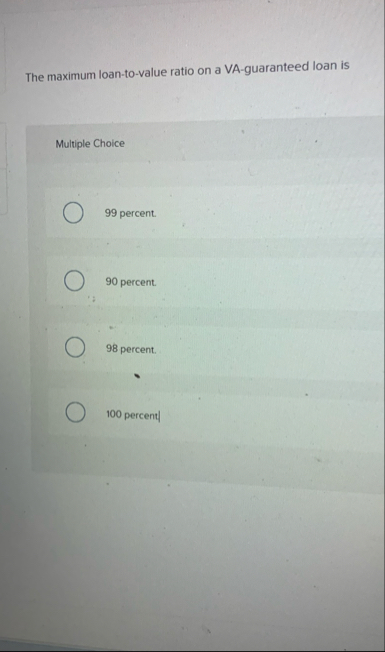 The maximum loan - to - value ratio on a VA -