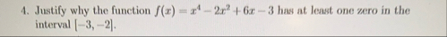 Justify why the function f ( x ) = x 4 - 2 x 2 6