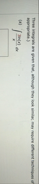 Three integrals are given that, although they