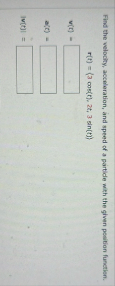 Find the velocity, acceleration, and speed of a