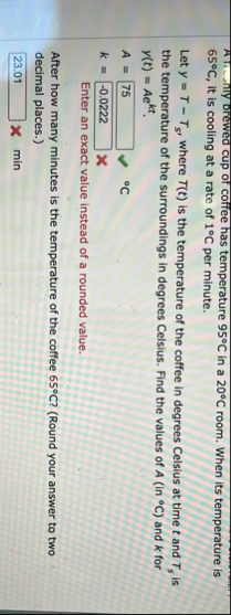 A Ticuly Drewed cup of coffee has temperature 9 5