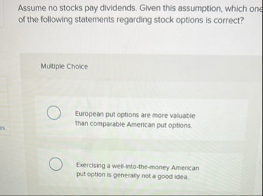 Assume no stocks pay dividends. Given this