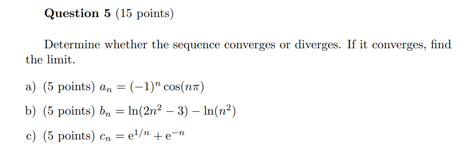 Question 5 ( 1 5 points ) Determine whether the