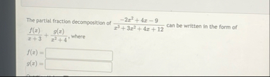 The partial fraction decomposition of - 2 x 2 4 x