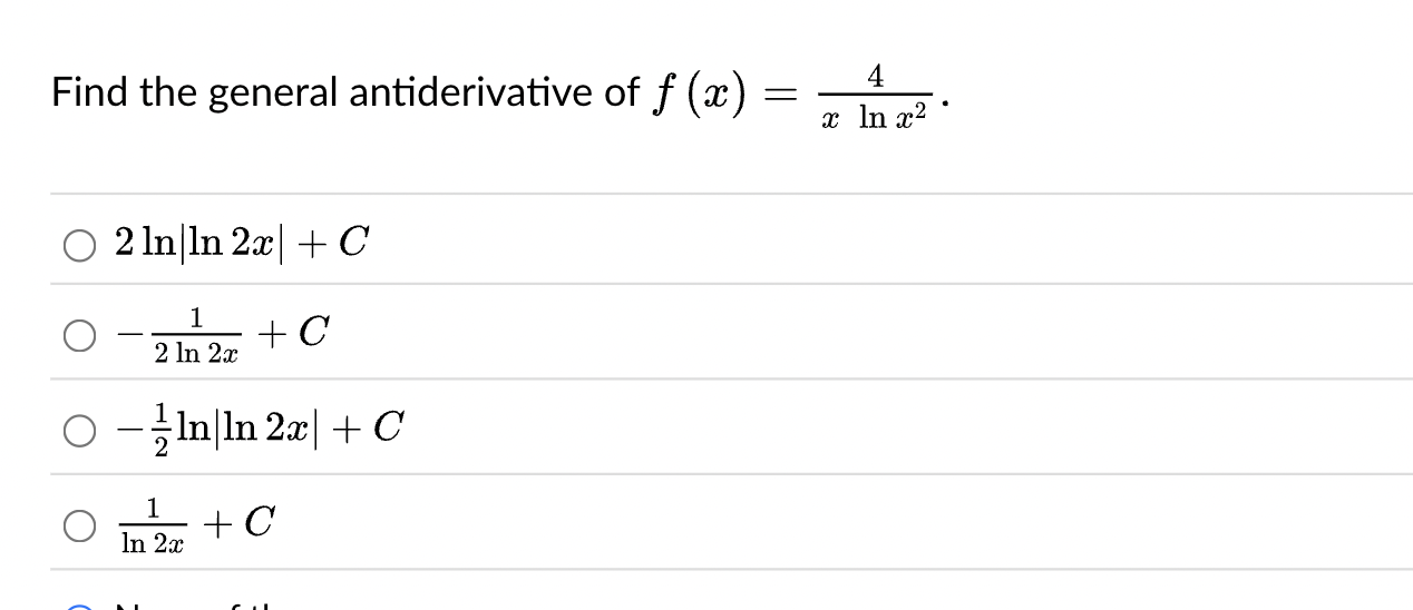Find the general antiderivative o f f ( x ) = 4 x