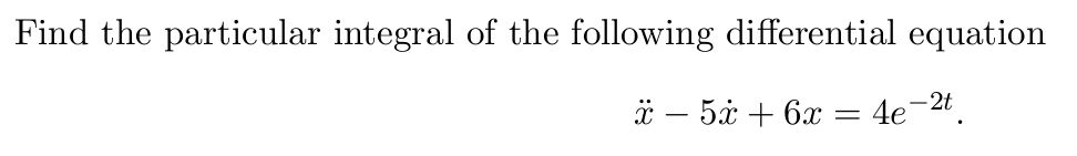 Find the particular integral o f the following