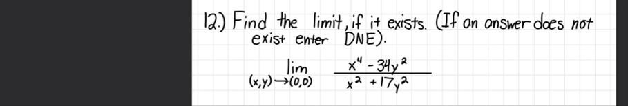 1 2 . ) Find the limit , if it exists. ( If an