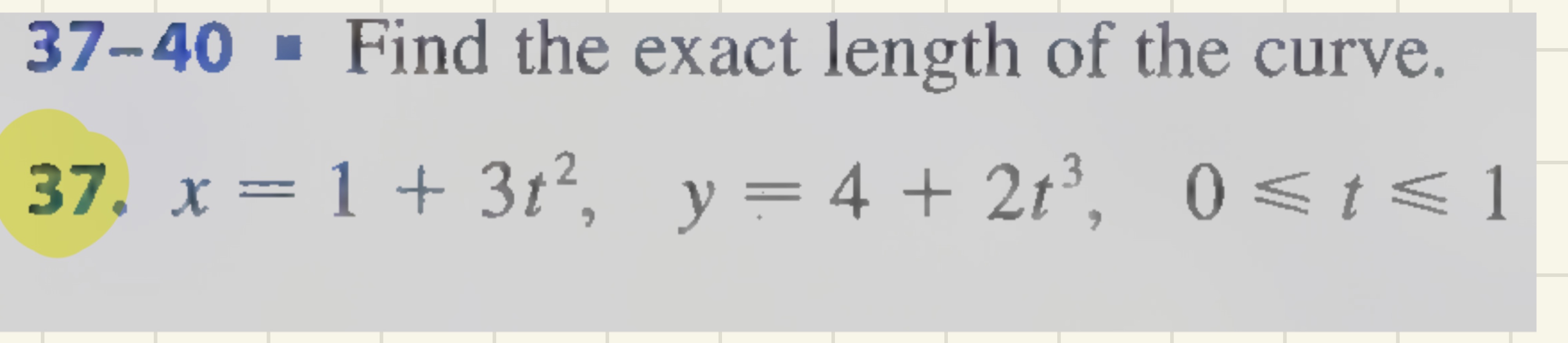 3 7 - 4 0 Find the exact length o f the curve. x