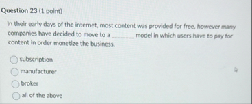 Question 2 3 ( 1 point ) In their early days of