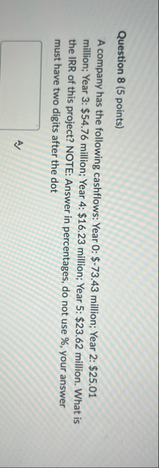 Question 8 ( 5 points ) A company has the