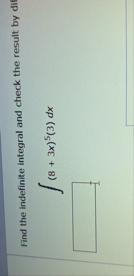 Find the indefinite integral and check the result