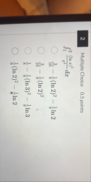 2 Multiple Choice 0 . 5 points 1 2 ( l n x ) 2 x