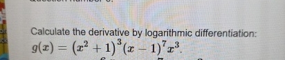 Calculate the derivative by logarithmic