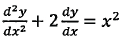 d 2 y d x 2 + 2 d y d x = x 2