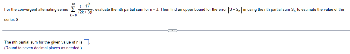For the convergent alternating series k = 0 ( - 1