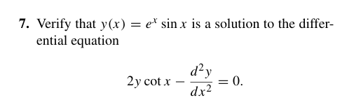 Verify that y ( x ) = e x s i n x i s a solution