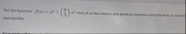 For the function f ( x ) = x 4 + ( 8 3 ) x 3 ,