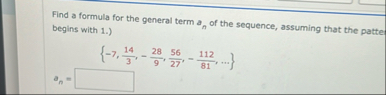 Find a formula for the general term a n of the