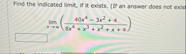 Find the indicated limit , if it exists. ( If an