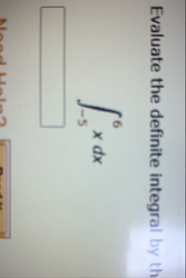 Evaluate the definite integral by th - 5 6 x d x