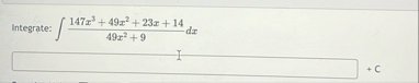 Integrate: 1 4 7 x 3 4 9 x 2 2 3 x 1 4 4 9 x 2 9