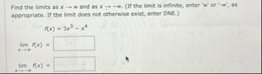 Find the limits as x and as x - . ( If the limit
