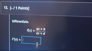 [ - / 1 Points ] Differentiate. f ( x ) = a x b d