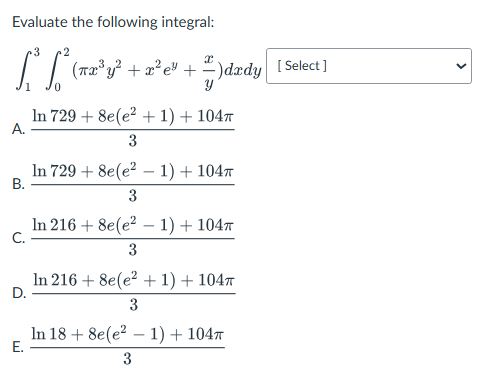 Evaluate the following integral: 1 3 0 2 ( x 3 y