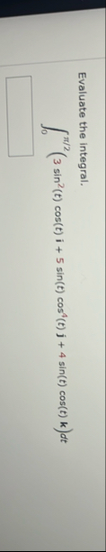 Evaluate the integral. 0 2 ( 3 s i n 2 ( t ) c o
