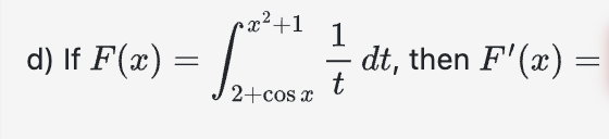 d F ( x ) = 2 + c o s x x 2 + 1 1 t d t , then F
