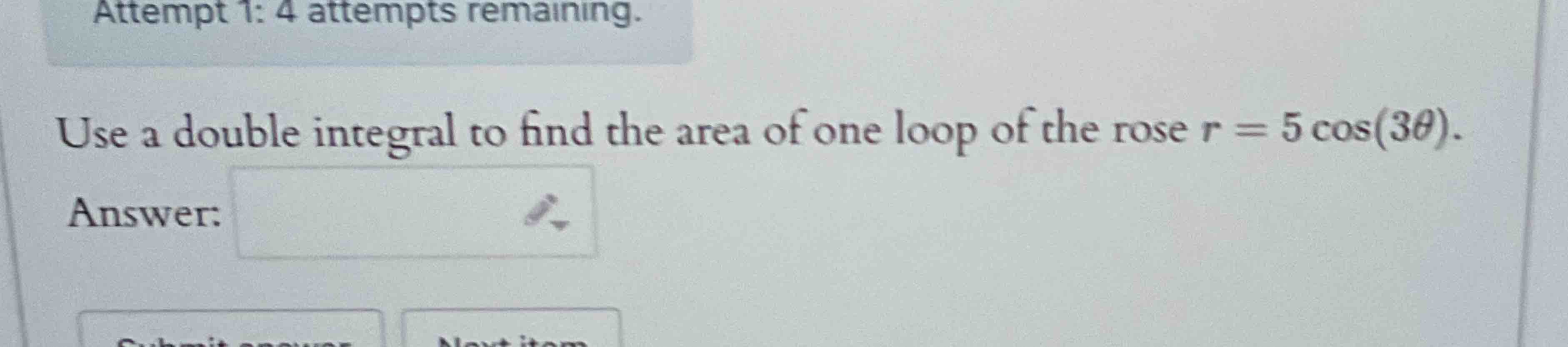 Attempt 1 : 4 attempts remaining. Use a double
