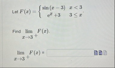 Let F ( x ) = { s i n ( x - 3 ) , x < 3 e x 3 , 3