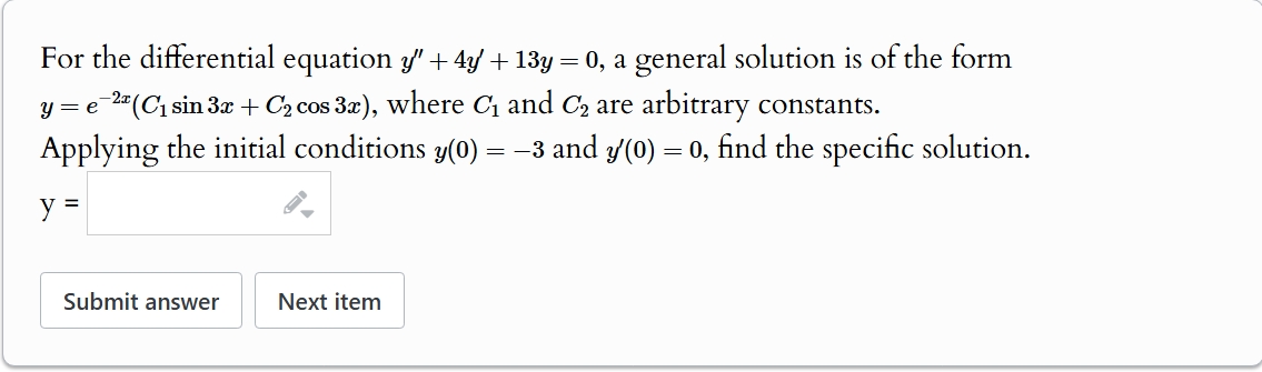 For the differential equation y ' ' + 4 y ' + 1 3