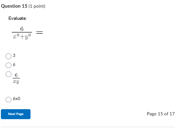 Question 1 5 ( 1 point ) Evaluate: 6 x 0 + y 0 =