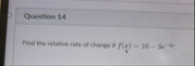 Fine the relative rare kf chanve is fQuestion 1 4