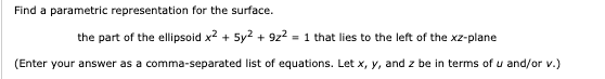 Find a parametric representation for the surface.