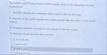 The Capital Asset Pricing Model ( CAPM ) includes