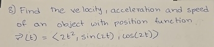 Find the velocity, acceleration and speed of an