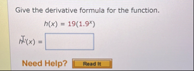 Give the derivative formula for the function. h (