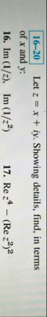 Let z = x i y . Showing details, find, in terms