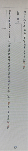 If f ( x , y ) = x y , find the gradient vector