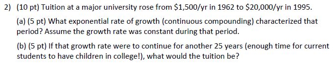 2 ) ( 1 0 pt ) Tuition at a major university rose