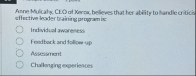 Anne Mulcahy, CEO of Xerox, believes that her