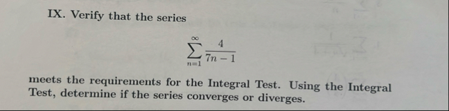 IX . Verify that the series n = 1 4 7 n - 1 meets