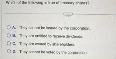 Which of the following is true of treasury