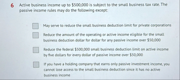 6 Active business income up to $ 5 0 0 , 0 0 0 is