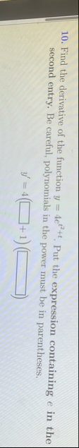 Find the derivative of the function y = 4 e t 2 t