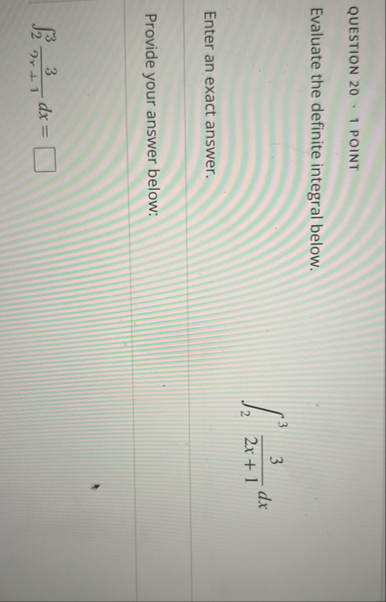 QUESTION 2 0 * 1 POINT Evaluate the definite